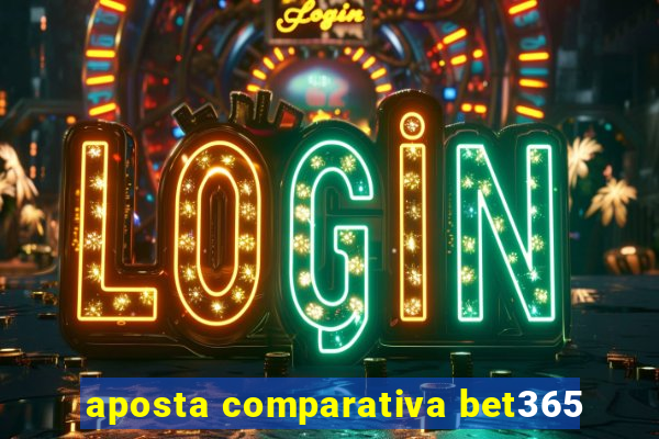 aposta comparativa bet365