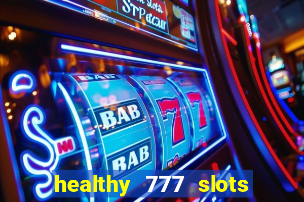 healthy 777 slots paga mesmo