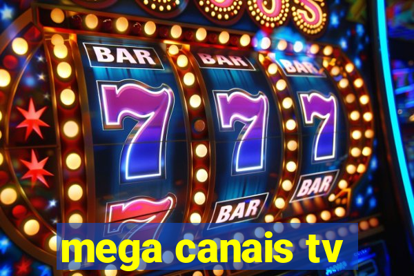 mega canais tv