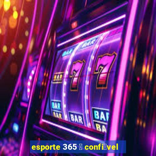 esporte 365 茅 confi谩vel