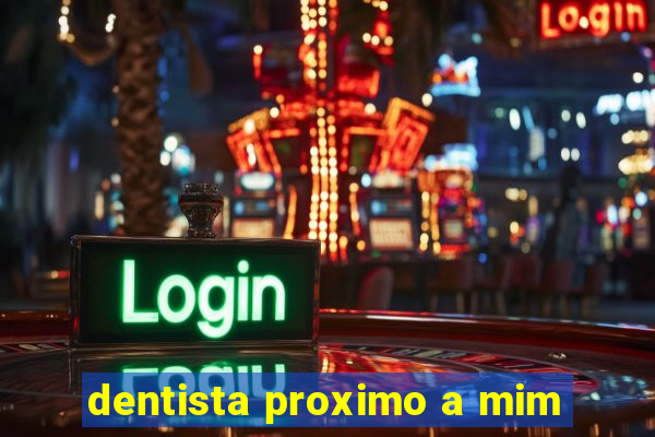 dentista proximo a mim