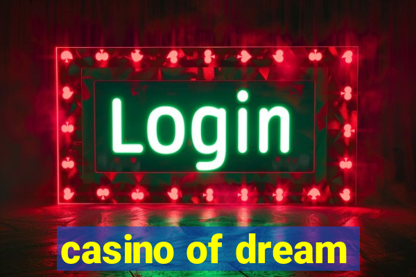 casino of dream