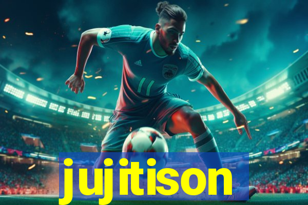 jujitison