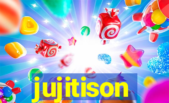 jujitison