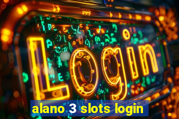 alano 3 slots login