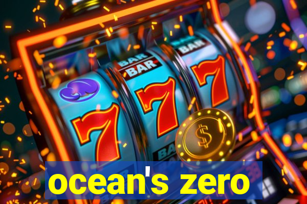 ocean's zero