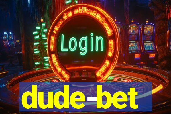 dude-bet