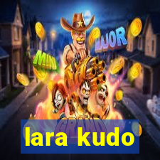 lara kudo