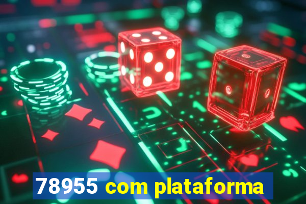 78955 com plataforma