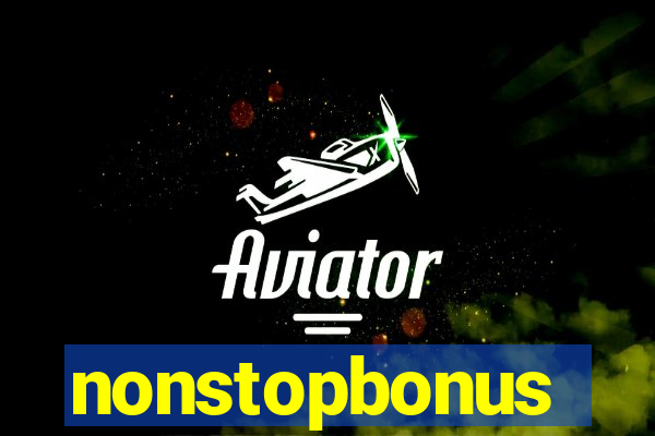 nonstopbonus