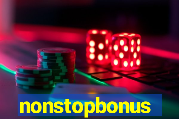 nonstopbonus