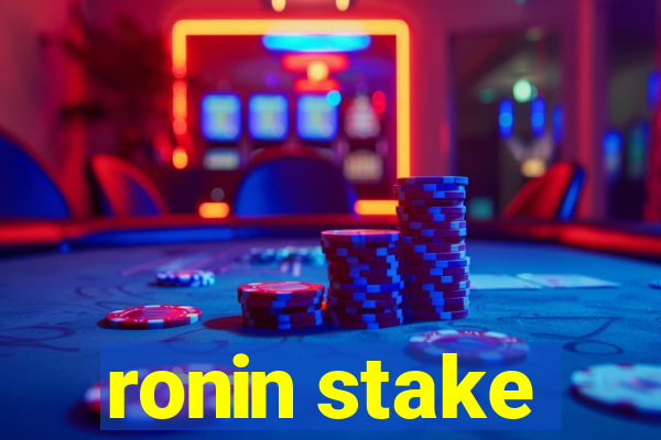 ronin stake