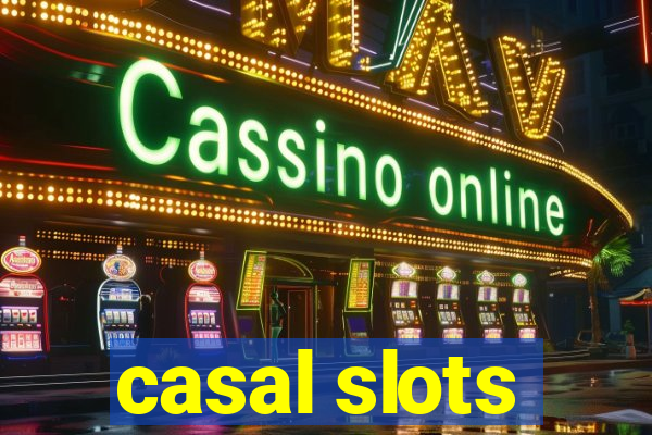 casal slots