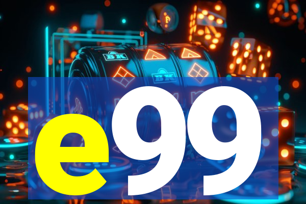 e99