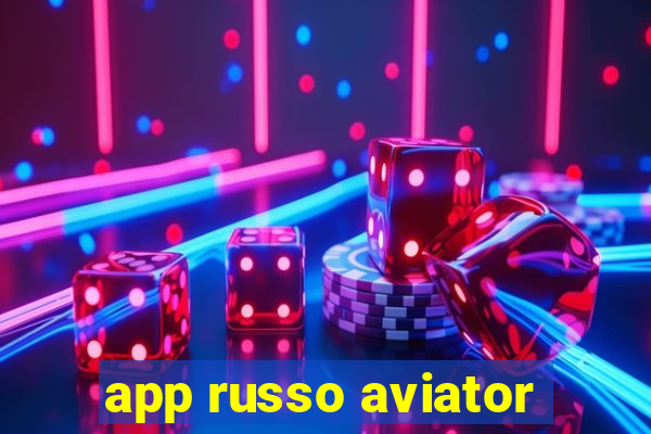 app russo aviator