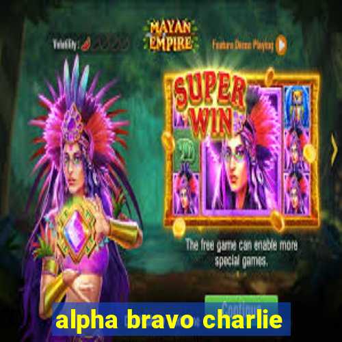 alpha bravo charlie