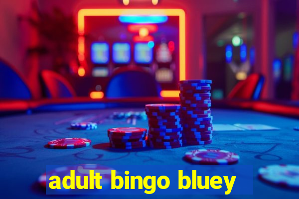 adult bingo bluey