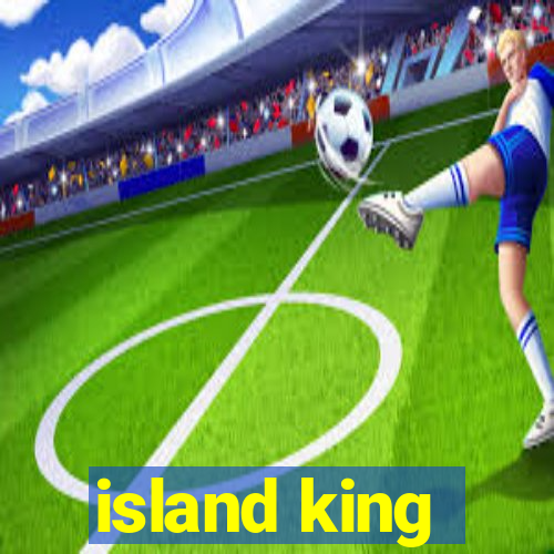 island king