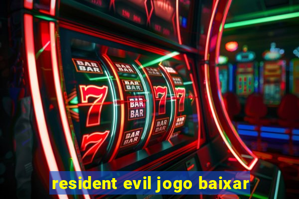 resident evil jogo baixar