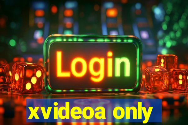 xvideoa only