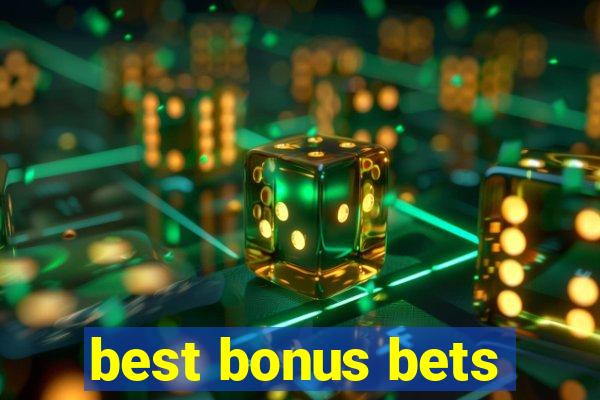 best bonus bets