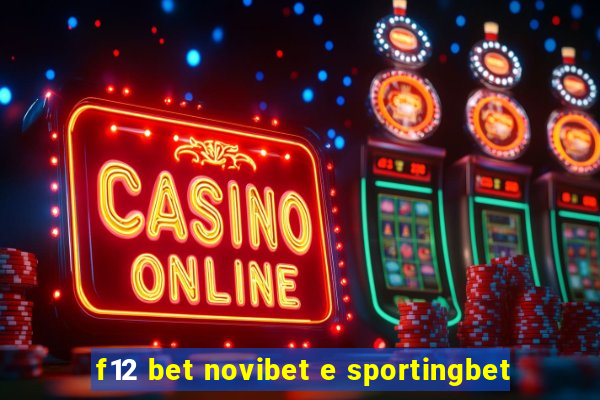 f12 bet novibet e sportingbet