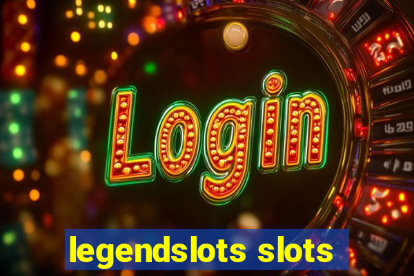 legendslots slots