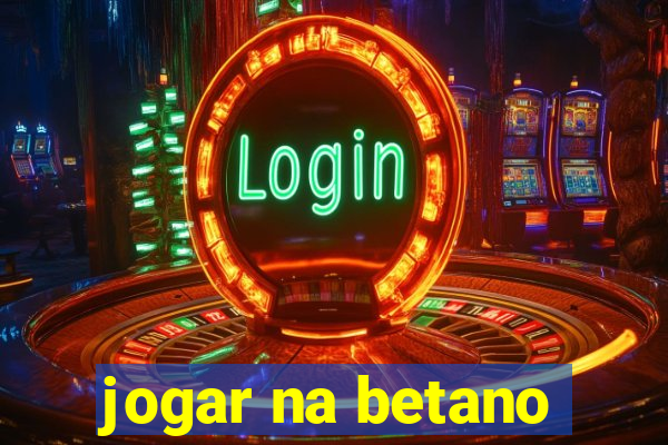 jogar na betano