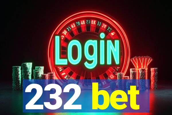 232 bet