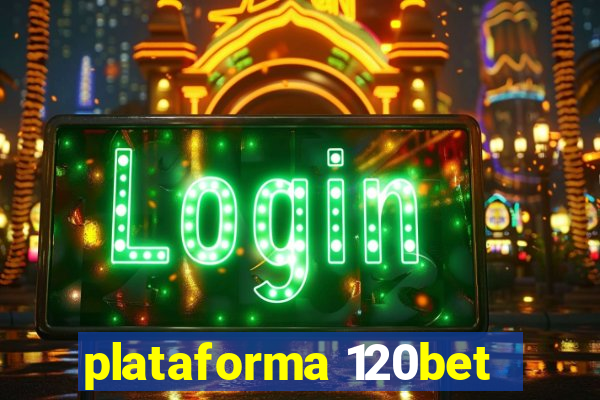 plataforma 120bet