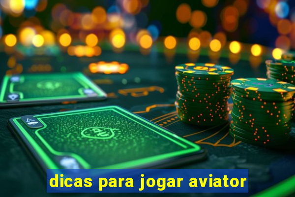 dicas para jogar aviator