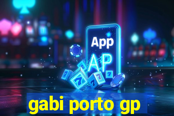 gabi porto gp