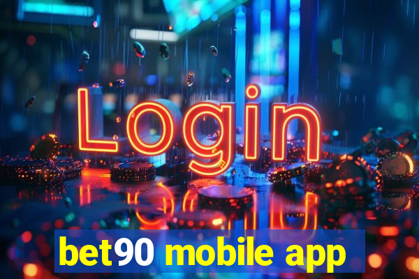 bet90 mobile app