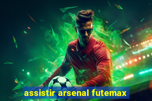 assistir arsenal futemax