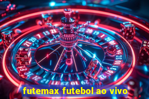 futemax futebol ao vivo