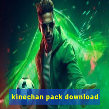 kinechan pack download