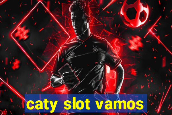 caty slot vamos