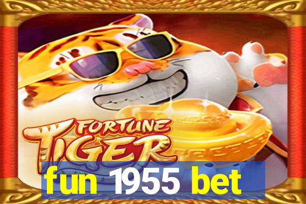 fun 1955 bet