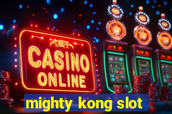 mighty kong slot