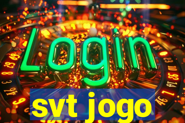 svt jogo