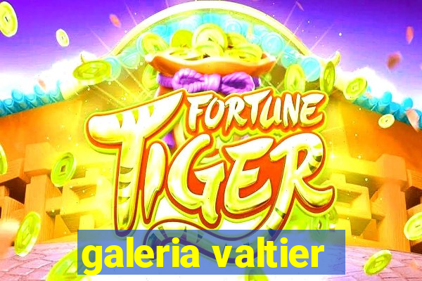 galeria valtier