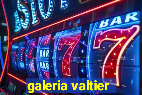 galeria valtier