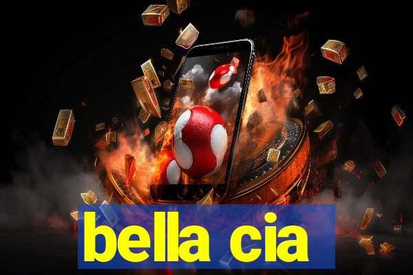 bella cia