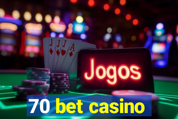 70 bet casino