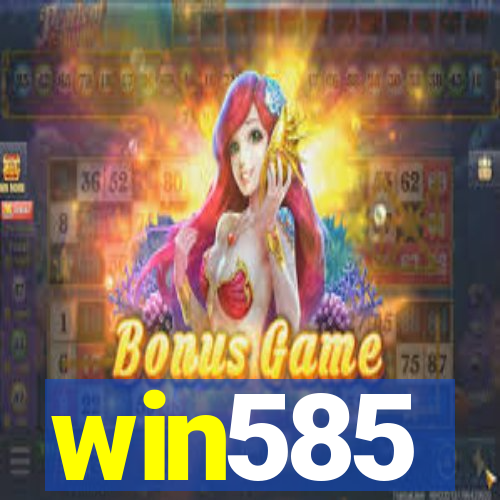 win585