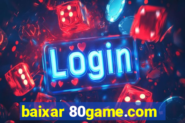 baixar 80game.com