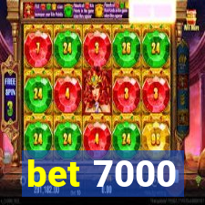 bet 7000