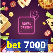 bet 7000