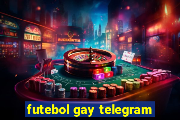 futebol gay telegram