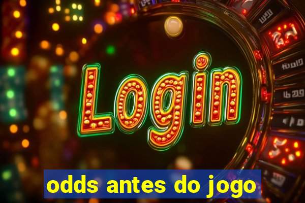 odds antes do jogo